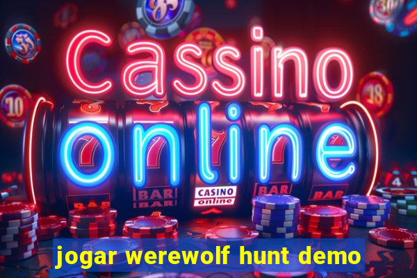 jogar werewolf hunt demo